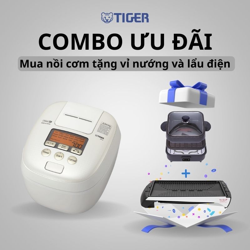 COMBO TIGER ƯU ĐÃI : Mua nồi cơm điện JPT-H18S tặng vỉ nướng Tiger Queen KEC-0202G và lẩu điện SQ-2200